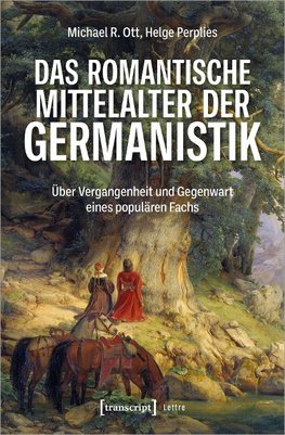 Das romantische Mittelalter der Germanistik