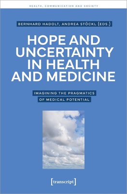 Hope and Uncertainty in Health and Medicine