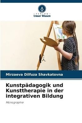 Kunstpädagogik und Kunsttherapie in der integrativen Bildung