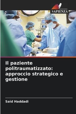 Il paziente politraumatizzato: approccio strategico e gestione