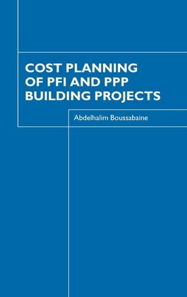 Boussabaine, A: Cost Planning of PFI and PPP Building Projec