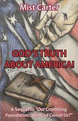 GOD'S TRUTH ABOUT AMERICA!