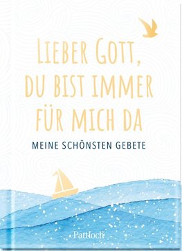 Lieber Gott, du bist immer für mich da