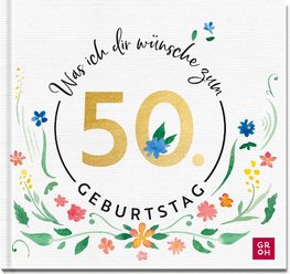 Was ich dir wünsche zum 50. Geburtstag