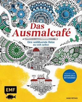 Das Ausmalcafé -&#xa0;Eine wohltuende Reise zu sich selbst