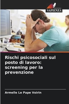 Rischi psicosociali sul posto di lavoro: screening per la prevenzione