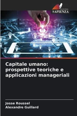 Capitale umano: prospettive teoriche e applicazioni manageriali