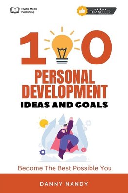 100 Personal Development Ideas and Goals - Become The Best Possible You