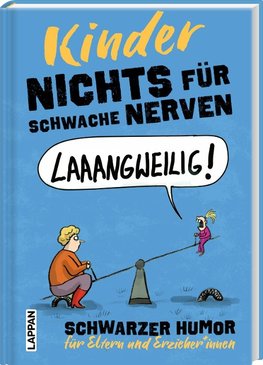 Nichts für schwache Nerven - Kinder!