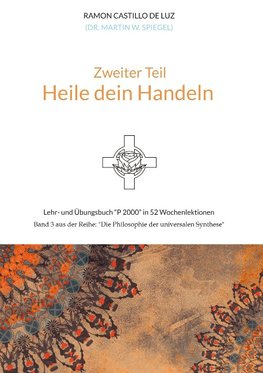 Zweiter Teil: HEILE DEIN HANDELN