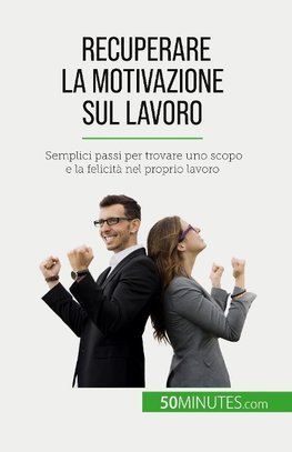 Recuperare la motivazione sul lavoro