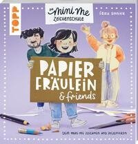 Papierfräulein. Die Mini me Zeichenschule