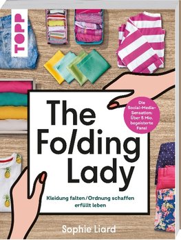 The Folding Lady - Falten, Ordnen, erfüllt Leben. Mit dem Instagram- und TikTok-Star aus UK