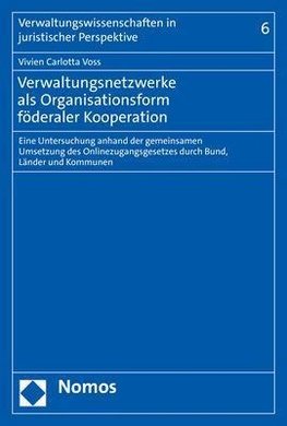 Verwaltungsnetzwerke als Organisationsform föderaler Kooperation