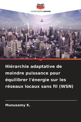 Hiérarchie adaptative de moindre puissance pour équilibrer l'énergie sur les réseaux locaux sans fil (WSN)