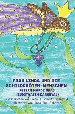 Frau Linda Und Die Schildkröten-Menschen Feiern Mardi Gras (Südstaaten Karneval)