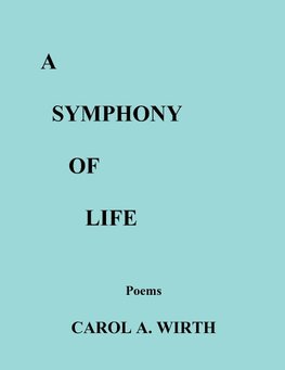 A Symphony of Life     (Poems)