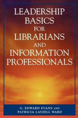 Leadership Basics for Librarians and Information Professionals