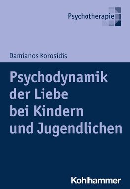 Psychodynamik der Liebe bei Kindern und Jugendlichen