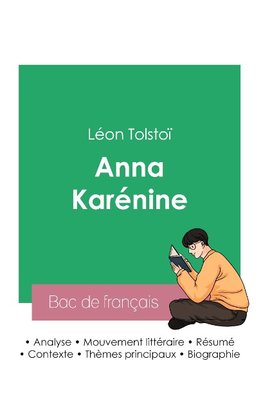 Réussir son Bac de français 2023 : Analyse du roman Anna Karénine de Léon Tolstoï