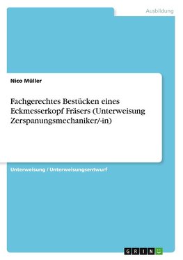 Fachgerechtes Bestücken eines Eckmesserkopf Fräsers (Unterweisung Zerspanungsmechaniker/-in)