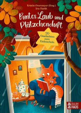 Buntes Laub und Plätzchenduft. 20 Geschichten zum Einkuscheln