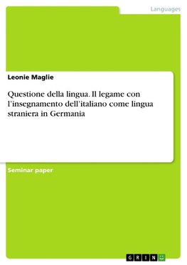 Questione della lingua. Il legame con l¿insegnamento dell¿italiano come  lingua straniera in Germania