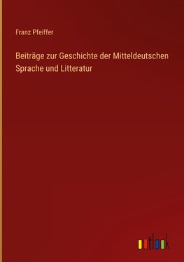 Beiträge zur Geschichte der Mitteldeutschen Sprache und Litteratur