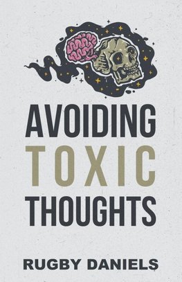 Avoiding Toxic Thoughts