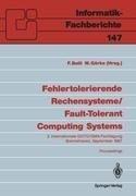 Fehlertolerierende Rechensysteme / Fault-Tolerant Computing Systems