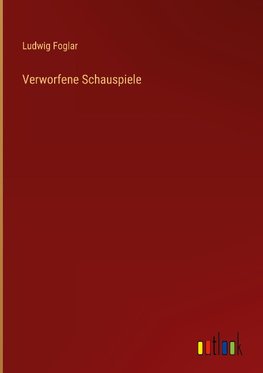 Verworfene Schauspiele