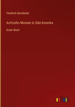 Achtzehn Monate in Süd-Amerika