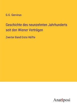 Geschichte des neunzehnten Jahrhunderts seit den Wiener Verträgen