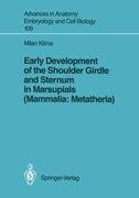 Early Development of the Shoulder Girdle and Sternum in Marsupials (Mammalia: Metatheria)