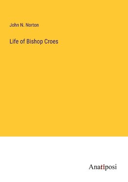 Life of Bishop Croes