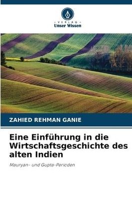 Eine Einführung in die Wirtschaftsgeschichte des alten Indien