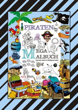 MEGA MALBUCH - 250 TOLLE PIRATENMOTIVE - MEERESTIERE - MUSCHELN - SCHATZKISTEN - HAIE - KRAKEN - SCHIFFE - PIRATEN