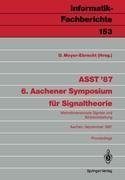 ASST '87 6. Aachener Symposium für Signaltheorie