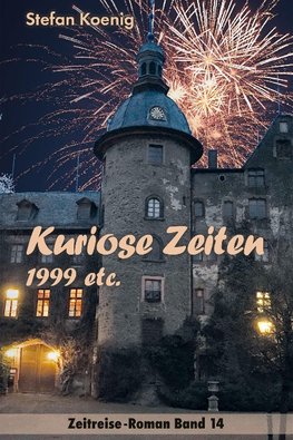 Kuriose Zeiten - 1999 etc.