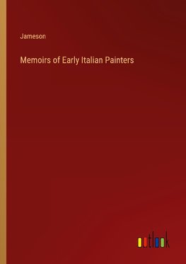 Memoirs of Early Italian Painters