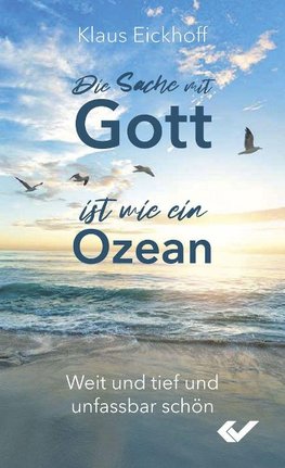 Die Sache mit Gott ist wie ein Ozean