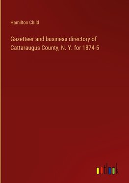 Gazetteer and business directory of Cattaraugus County, N. Y. for 1874-5