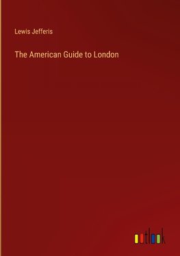 The American Guide to London