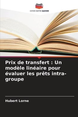 Prix de transfert : Un modèle linéaire pour évaluer les prêts intra-groupe