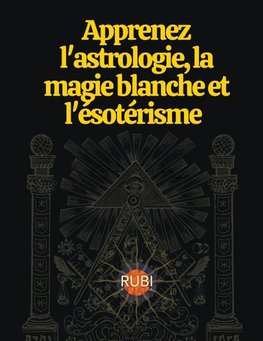 Apprenez l'astrologie, la magie blanche et l'ésotérisme