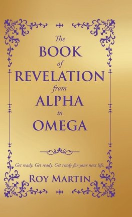 THE BOOK OF REVELATION FROM ALPHA TO OMEGA