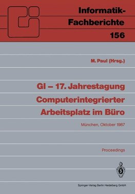 GI - 17. Jahrestagung Computerintegrierter Arbeitsplatz im Büro