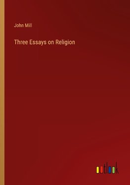 Three Essays on Religion