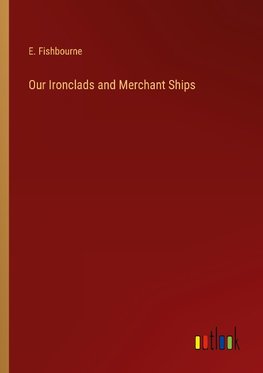 Our Ironclads and Merchant Ships