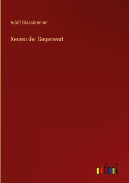 Xenien der Gegenwart